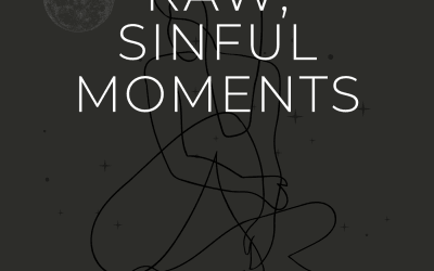 Raw, Sinful Moments