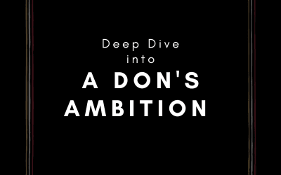 Deep Dive into A Don’s Ambition
