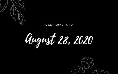 A Deep Dive into August 28, 2020