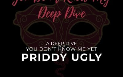 You Don’t Know My Deep Dive
